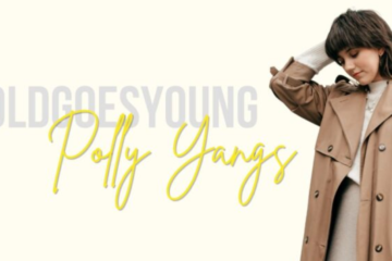 oldgoesyoung polly yangs