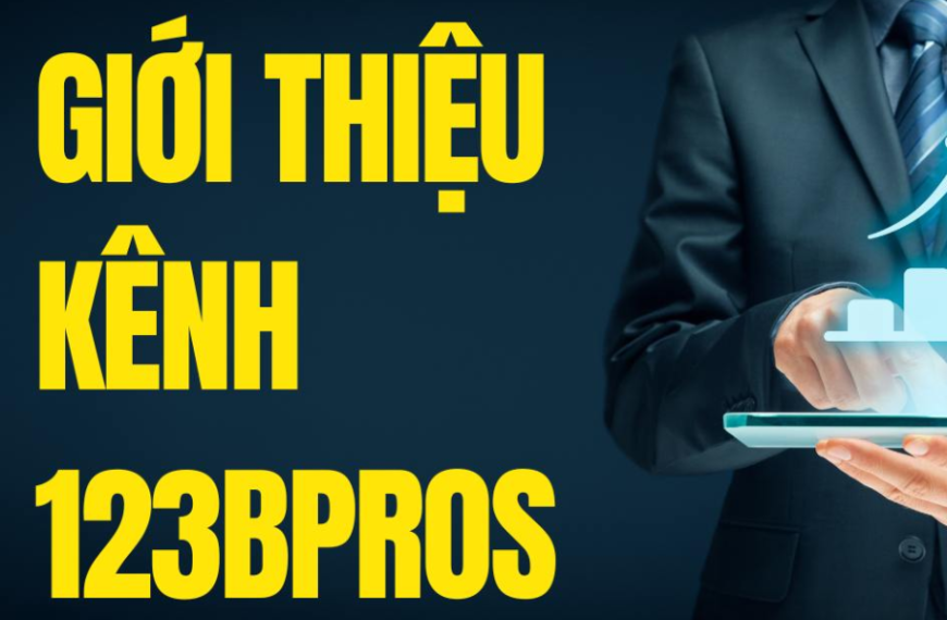 giới thiệu kênh 123bpros