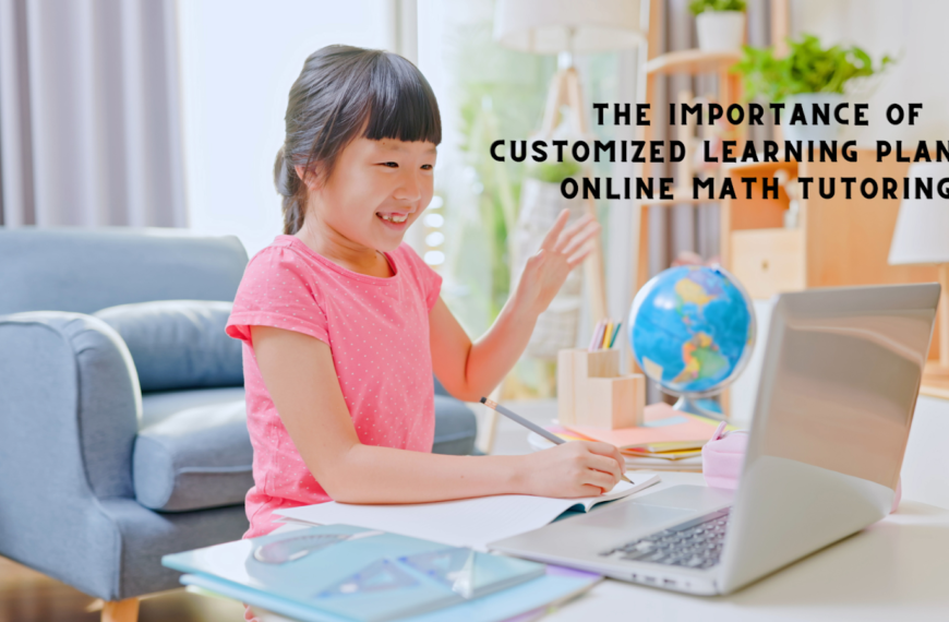 The Importance of Customized Learning Plans in Online Math Tutoring