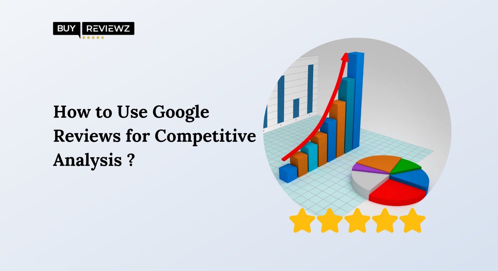 How To Use Google Reviews For Competitive Analysis