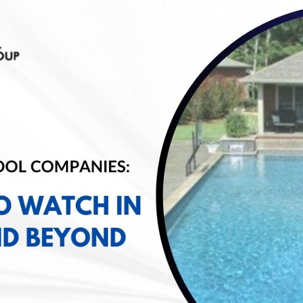 Future of Pool Companies: Trends to Watch in 2024 and Beyond