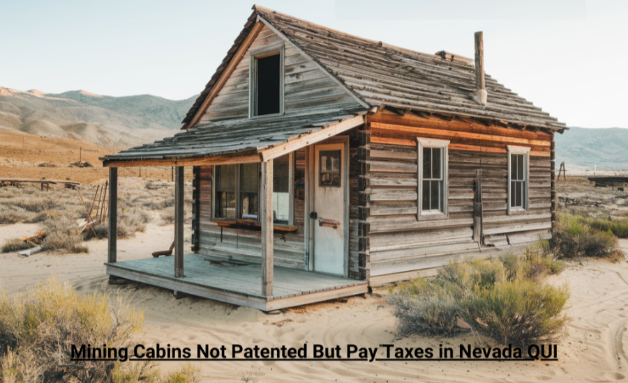 mining cabins not patented but pay taxes in nevada qui